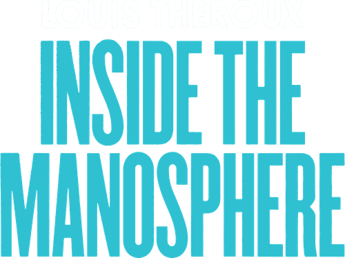Louis Theroux: Inside the Manosphere